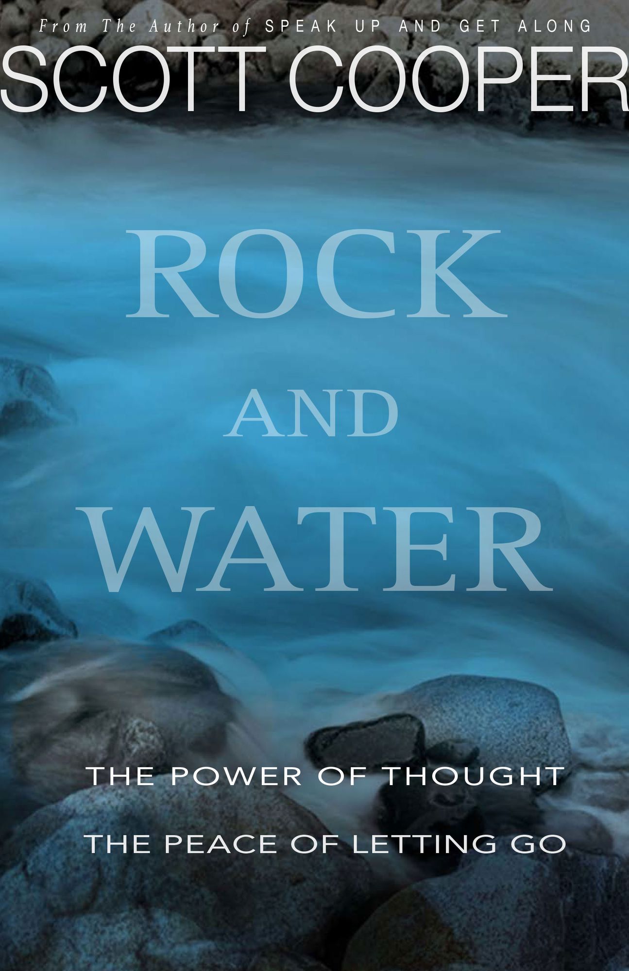 Rock and Water: The Power of Thought: The Peace of Letting Go