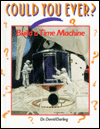 Could You Ever Build a Time Machine?