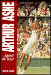 Arthur Ashe: Against the Wind