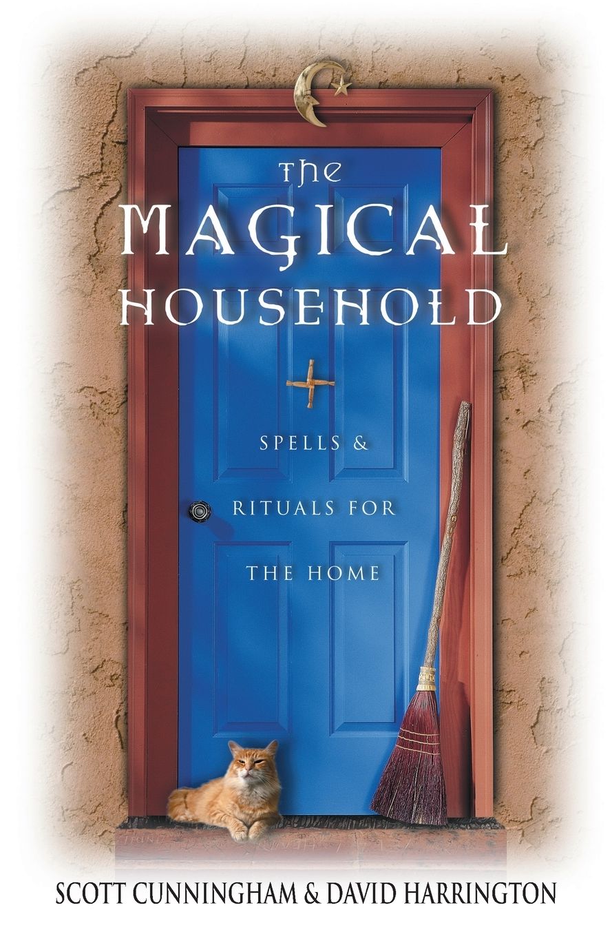 The Magical Household: Spells & Rituals for the Home