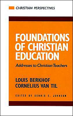 Foundations of Christian Education: Addresses to Christian Teachers