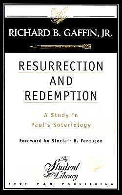 Resurrection and Redemption: A study in Paul's Soteriology