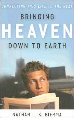 Bringing Heaven Down to Earth: Connecting This Life to the Next
