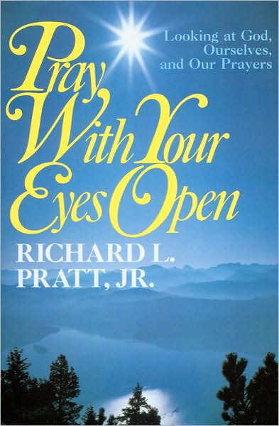 Pray with Your Eyes Open: Looking at God, Ourselves, and our Prayers