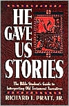 He Gave Us Stories: The Bible Student's Guide to Interpreting Old Testament Narratives