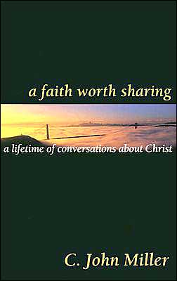 A Faith Worth Sharing: A lifetime of conversations about Christ