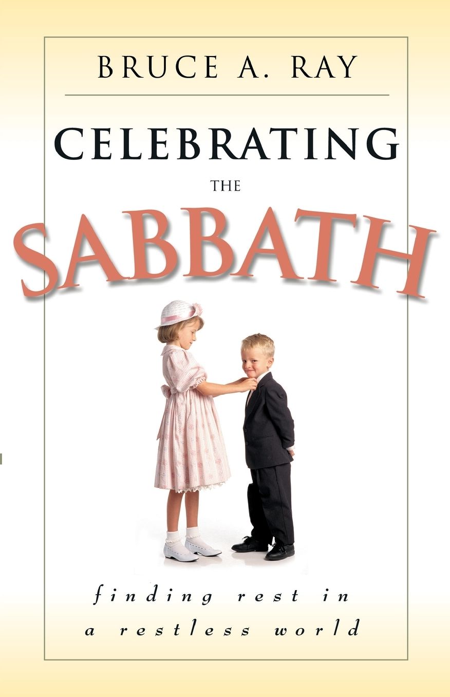 Celebrating the Sabbath: Finding Rest in a Restless World