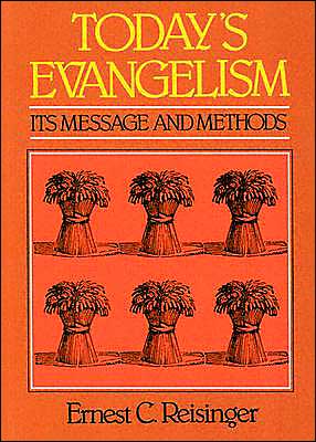 Today's Evangelism : Its Message and Methods
