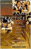 Family Practice: God's Prescription for a Healthy Home