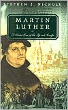 Martin Luther: A Guided Tour of His Life and Thought
