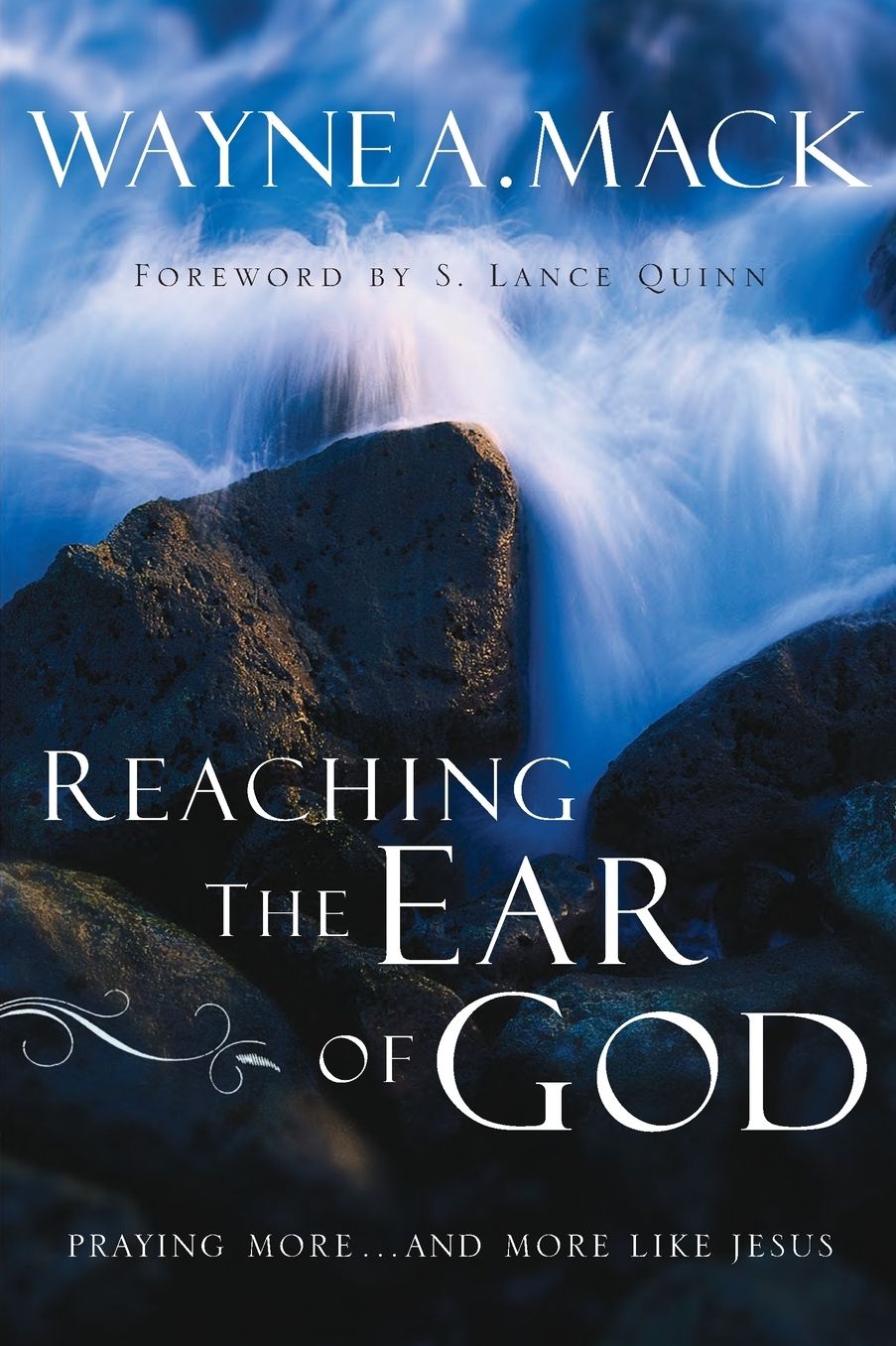Reaching the Ear of God: Praying More and More Like Jesus
