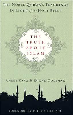 The Truth About Islam: The Noble Qur'an's Teachings in light of the Holy Bible