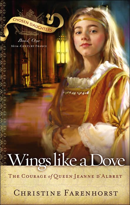 Wings Like a Dove: The Courage of Queen Jeanne d'Albret