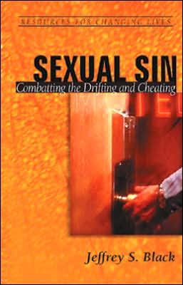 Sexual Sin: Combatting the Drifting and Cheating