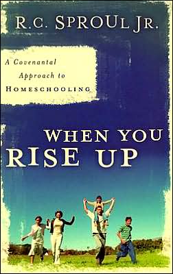 When You Rise Up: A Covenant Approach to Homeschooling
