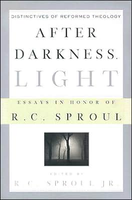 After Darkness, Light: Distinctives of Reformed Theology, Essays in Honor of R. C. Sproul