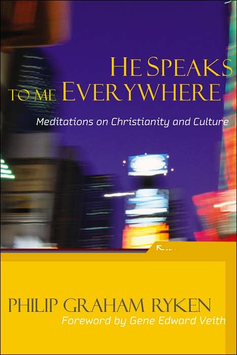 He Speaks to Me Everywhere: Meditations on Christianity and Culture