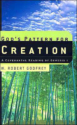 God's Pattern for Creation: A Covenantal Reading of Genesis 1