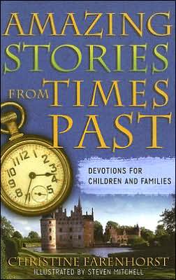 Amazing Stories from Times Past: Devotions for Children and Families