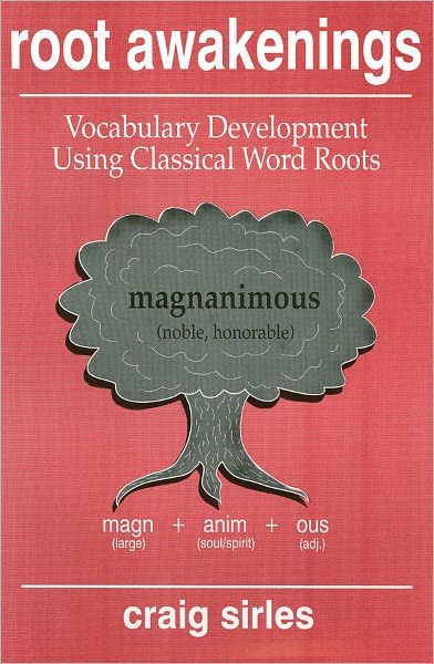 Root Awakenings: Vocabulary Development Using Classical Word Roots