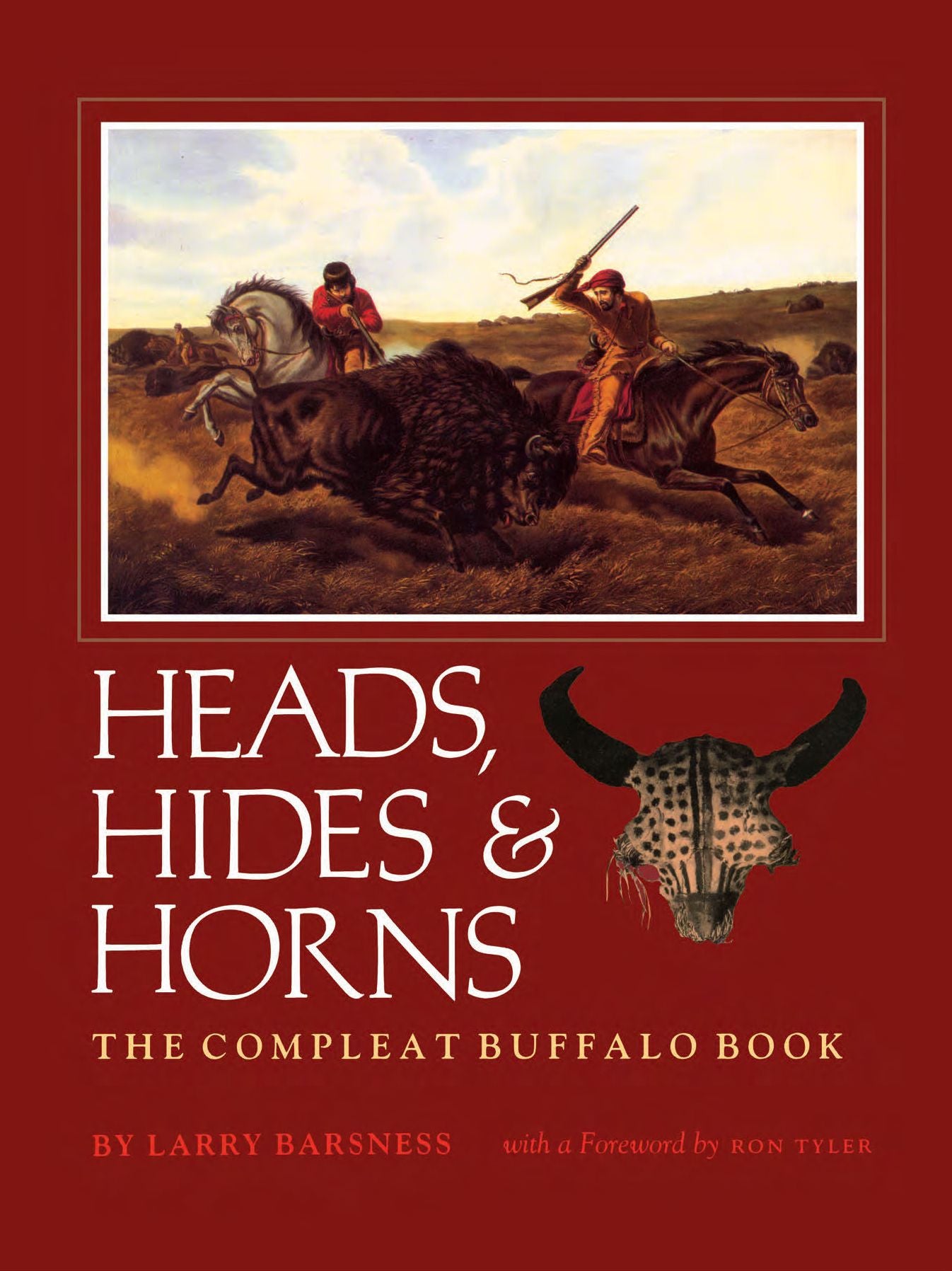 Heads, Hides and Horns: The Complete Buffalo Book
