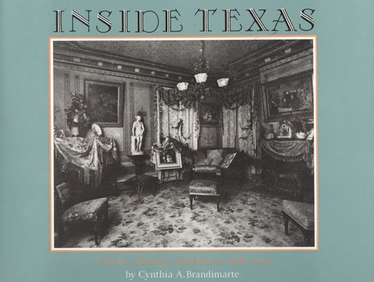 Inside Texas: Culture, Identity, and Houses, 1878-1920
