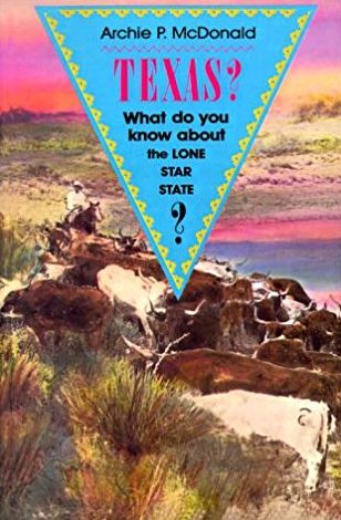 Texas? What Do You Know about the Lone Star State?