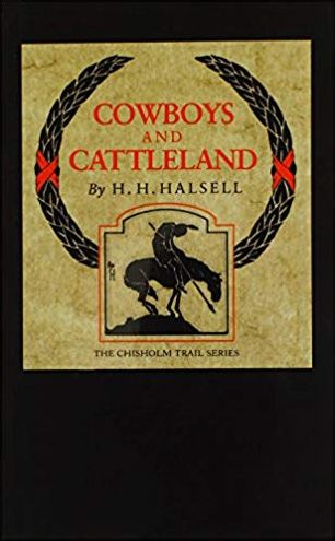 Cowboys and Cattleland: Memoirs of a Frontier Cowboy