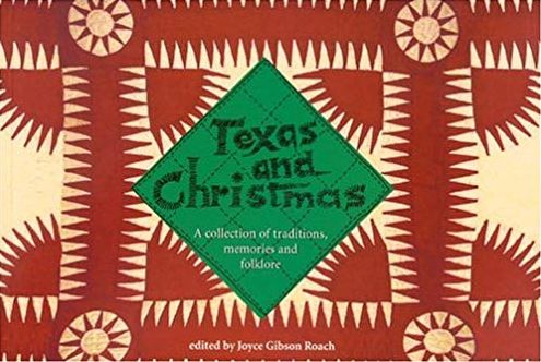 Texas and Christmas: A Collection of Traditions, Memories, and Folklore