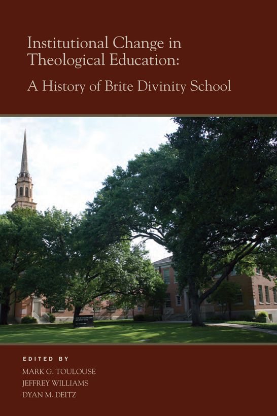 Institutional Change in Theological Education: A History of Brite Divinity School
