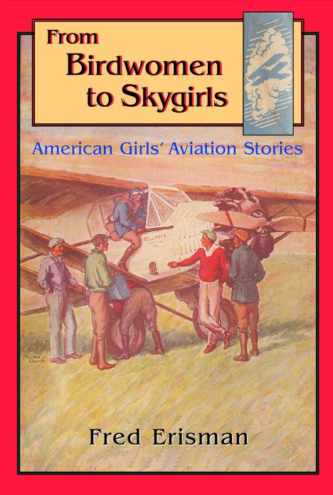From Birdwomen to Skygirls: American Girls' Aviation Stories