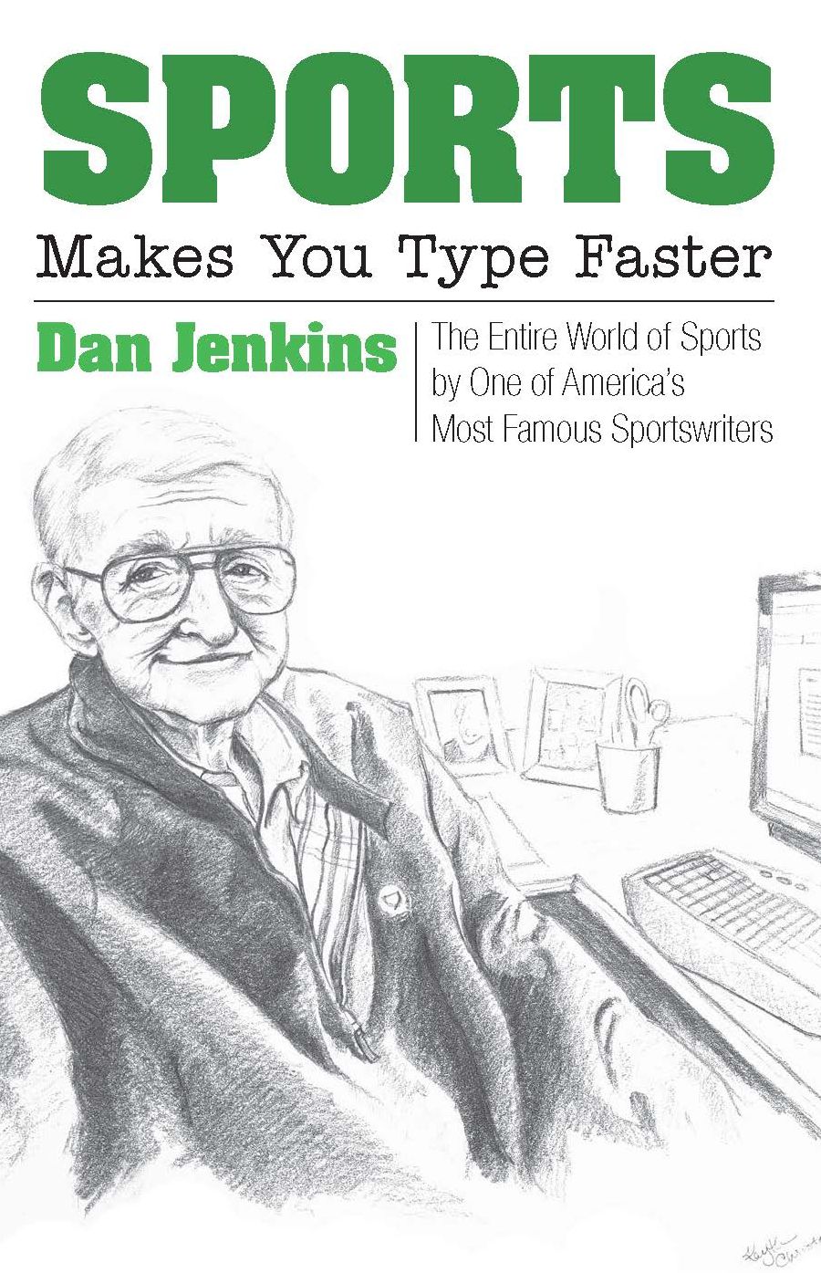Sports Makes You Type Faster: The Entire World of Sports by One of America's Most Famous Sportswriters