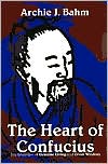The Heart of Confucius: Interpretations of Genuine Living and Great Wisdom