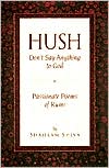 Hush, Don't Say Anything to God: Passionate Poems of Rumi