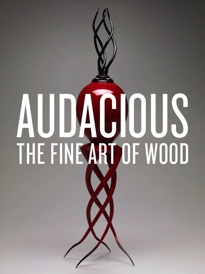 Audacious: The Fine Art of Wood from the Montalto Bohlen Collection