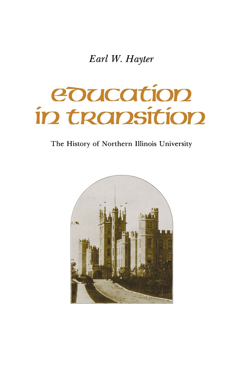 Education In Transition: The History Of Northern Illinois University