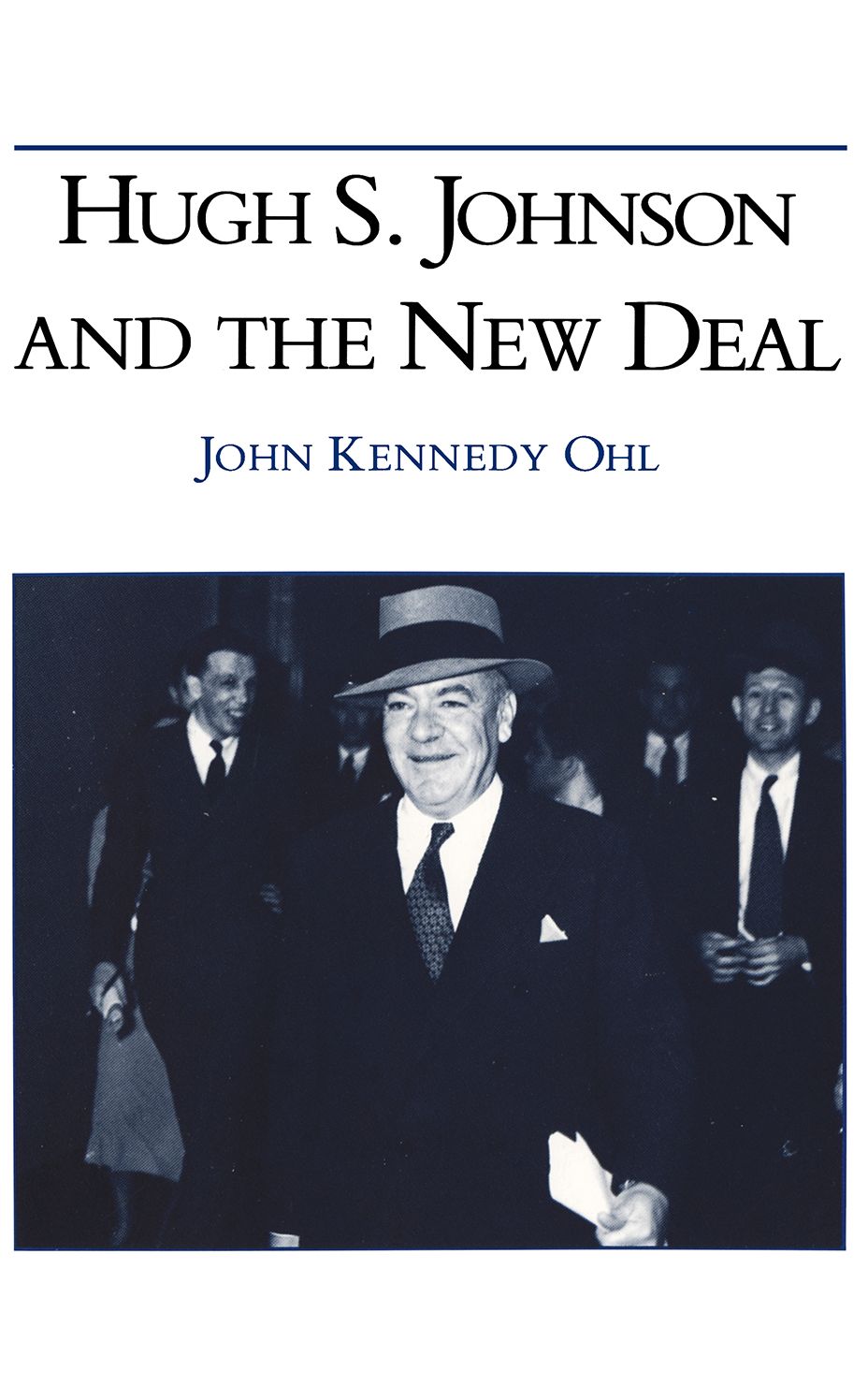 Hugh S Johnson And The New Deal