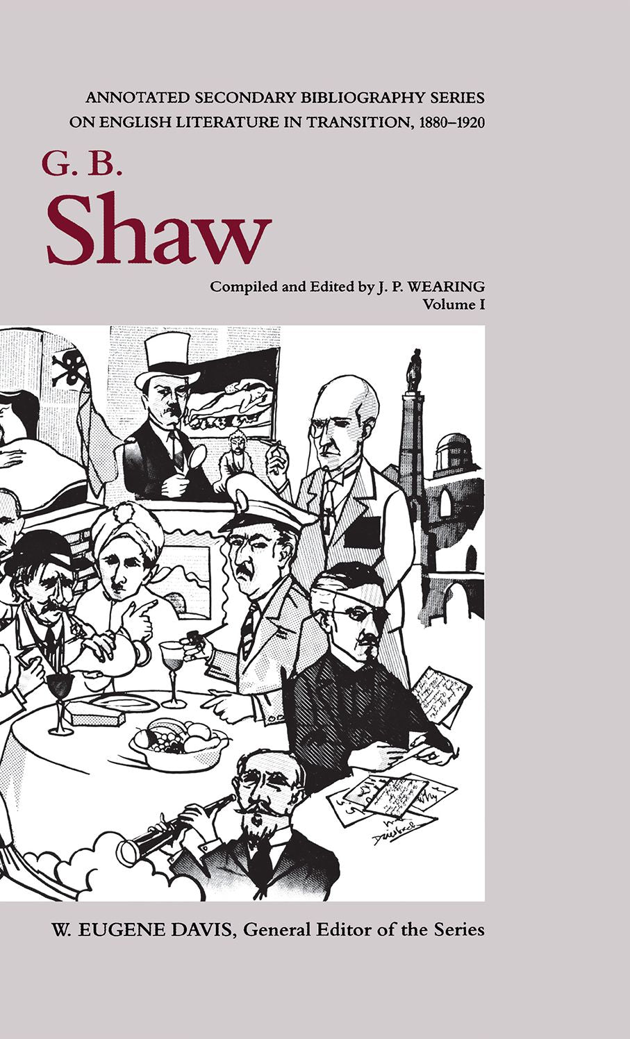 G.B. Shaw: Bibliography, Vol I: An Annotated Bibliography Of Writings About Him Vol. I, 1871-1930