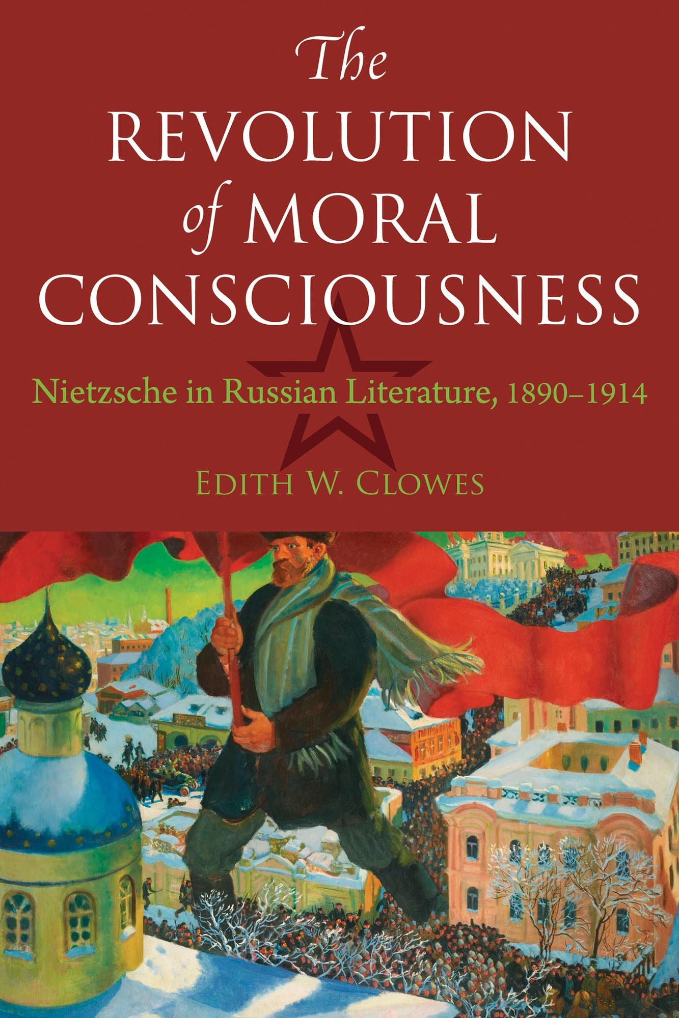 Revolution Of Moral Consciousness: Nietzsche In Russian Literature, 1890-1914