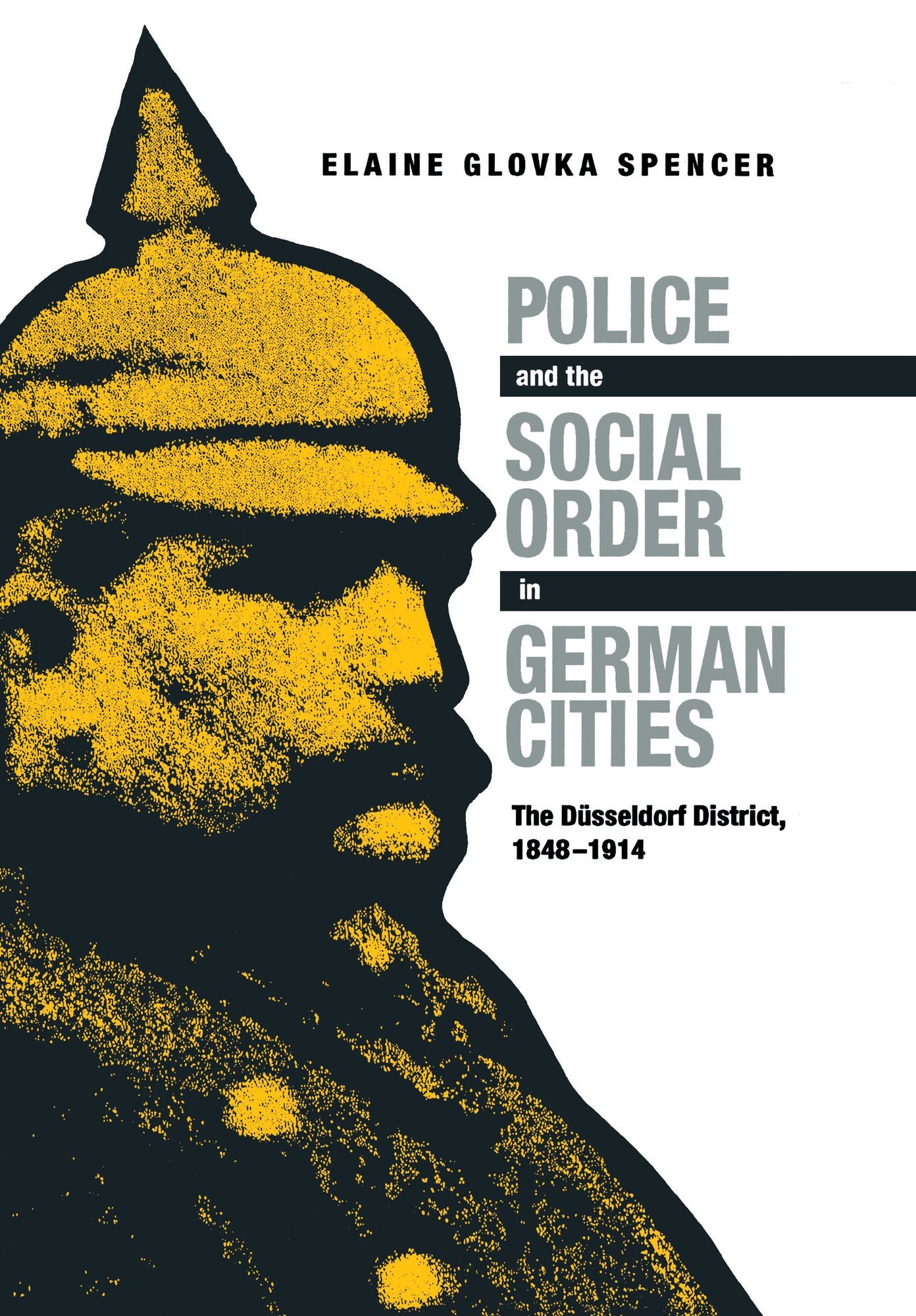 Police & Social Order: The Dusseldorf District, 1848-1914