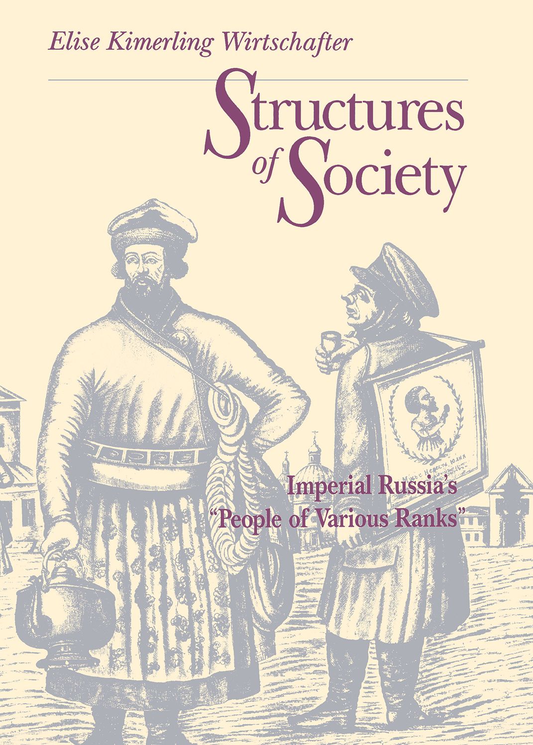 Structures Of Society: Imperial Russia'S People Of Various Ranks