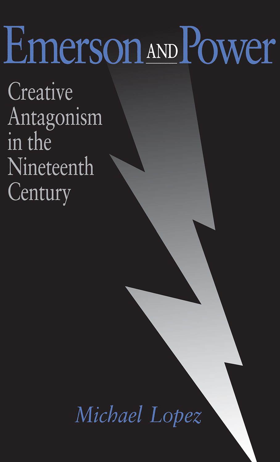 Emerson And Power: Creative Antagonism In The Nineteenth Century