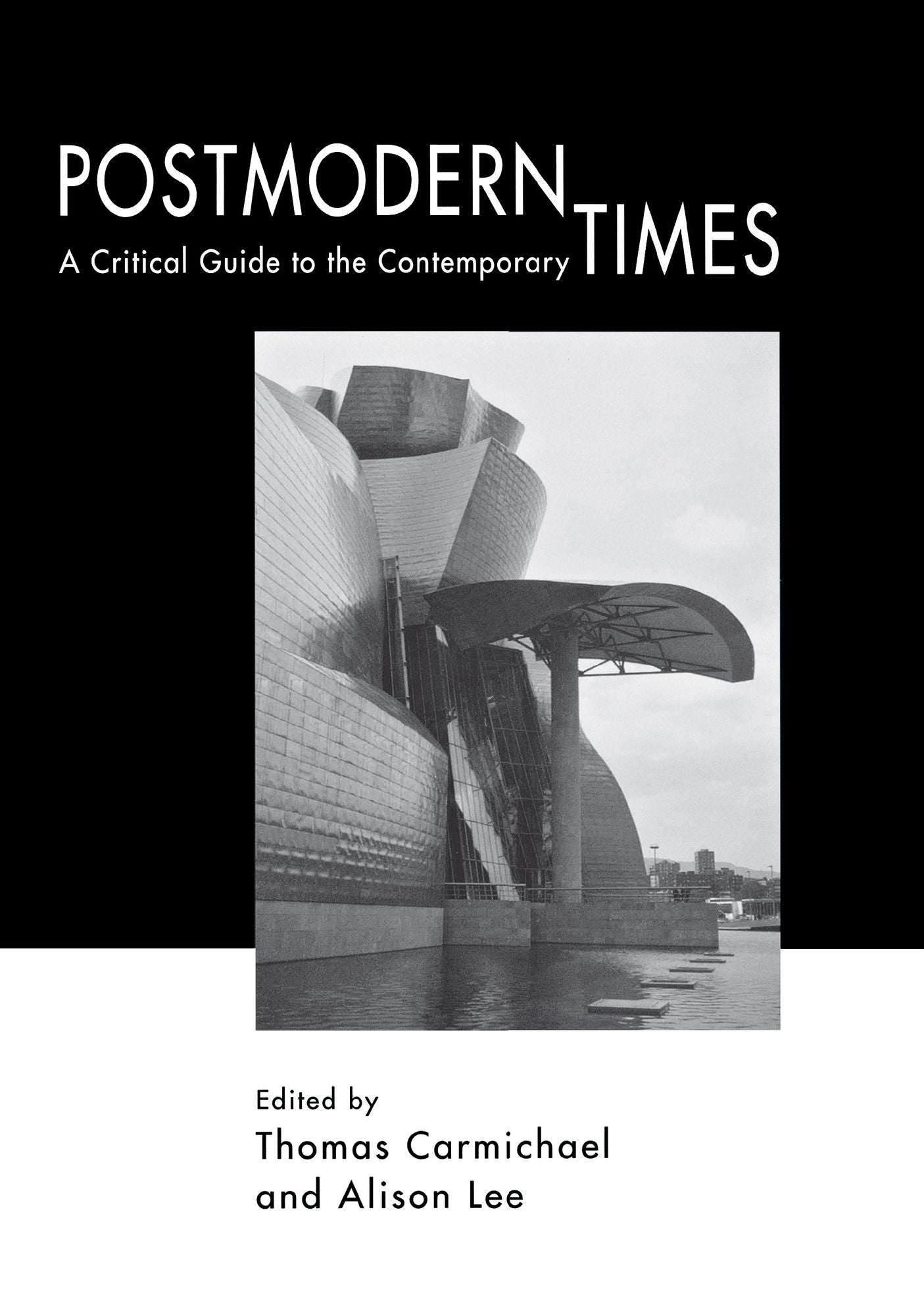 Postmodern Times: A Critical Guide To The Contemporary