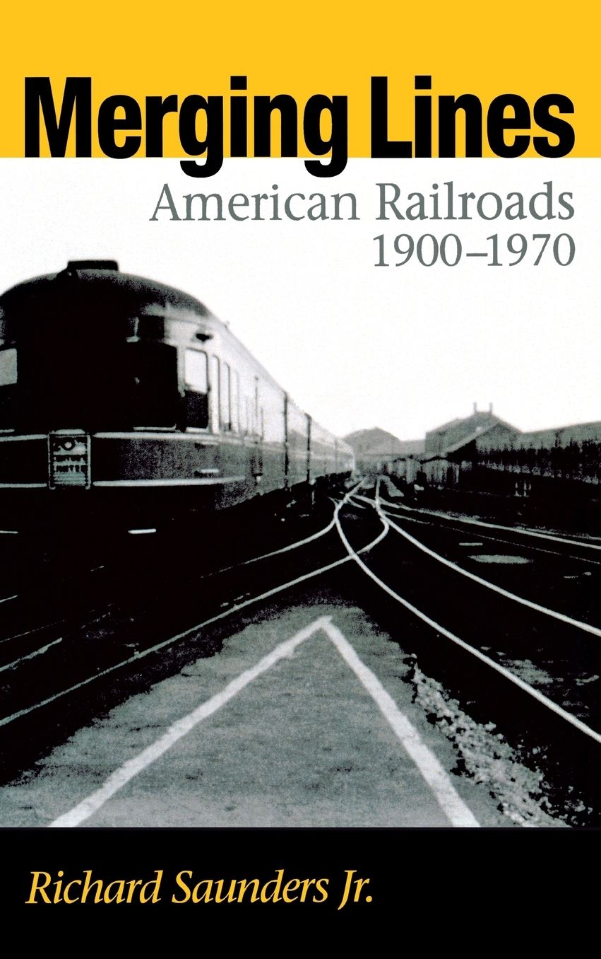 Merging Lines: American Railroads, 1900-1970