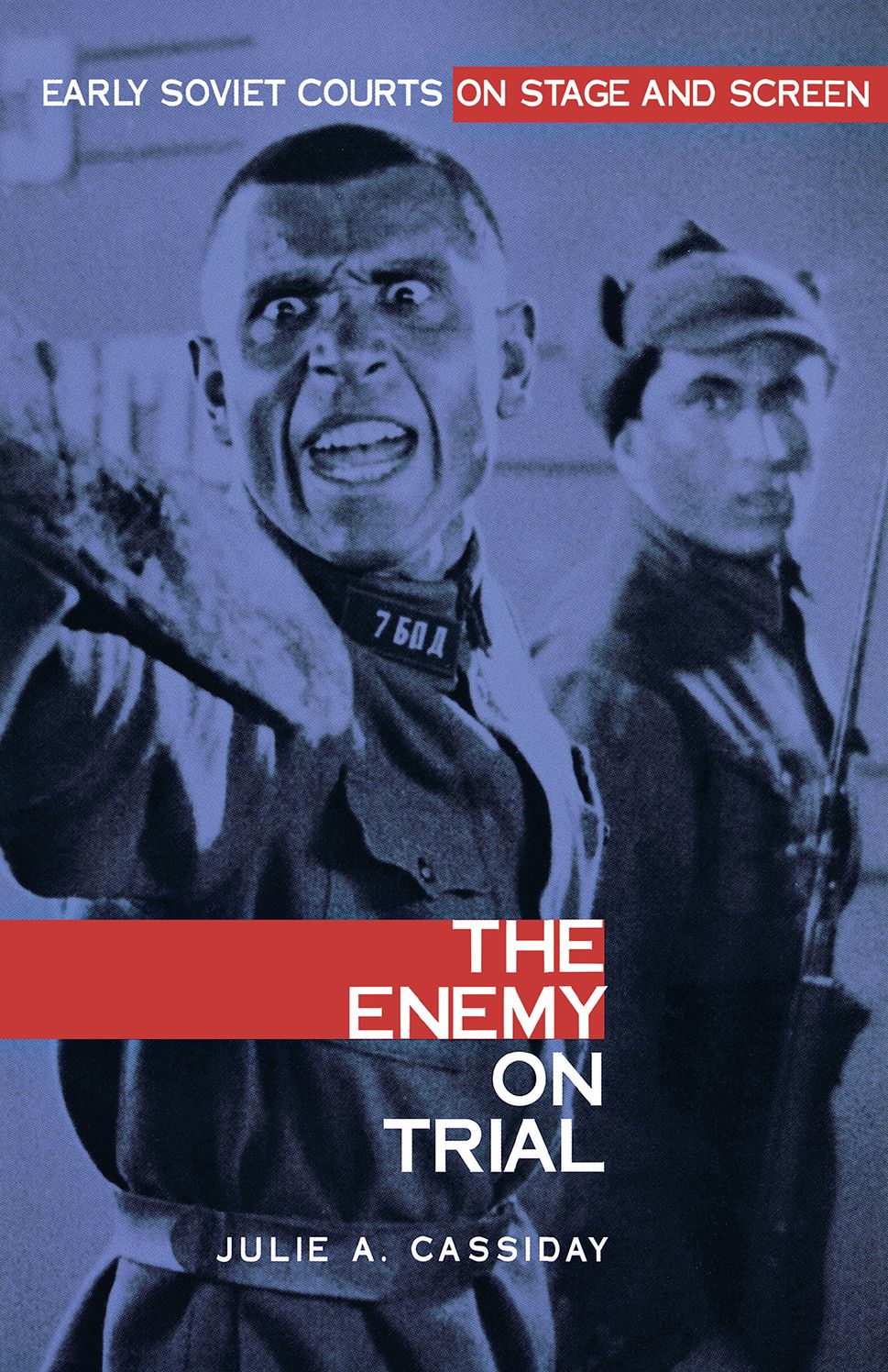 Enemy On Trial: Early Soviet Courts On Stage And Screen