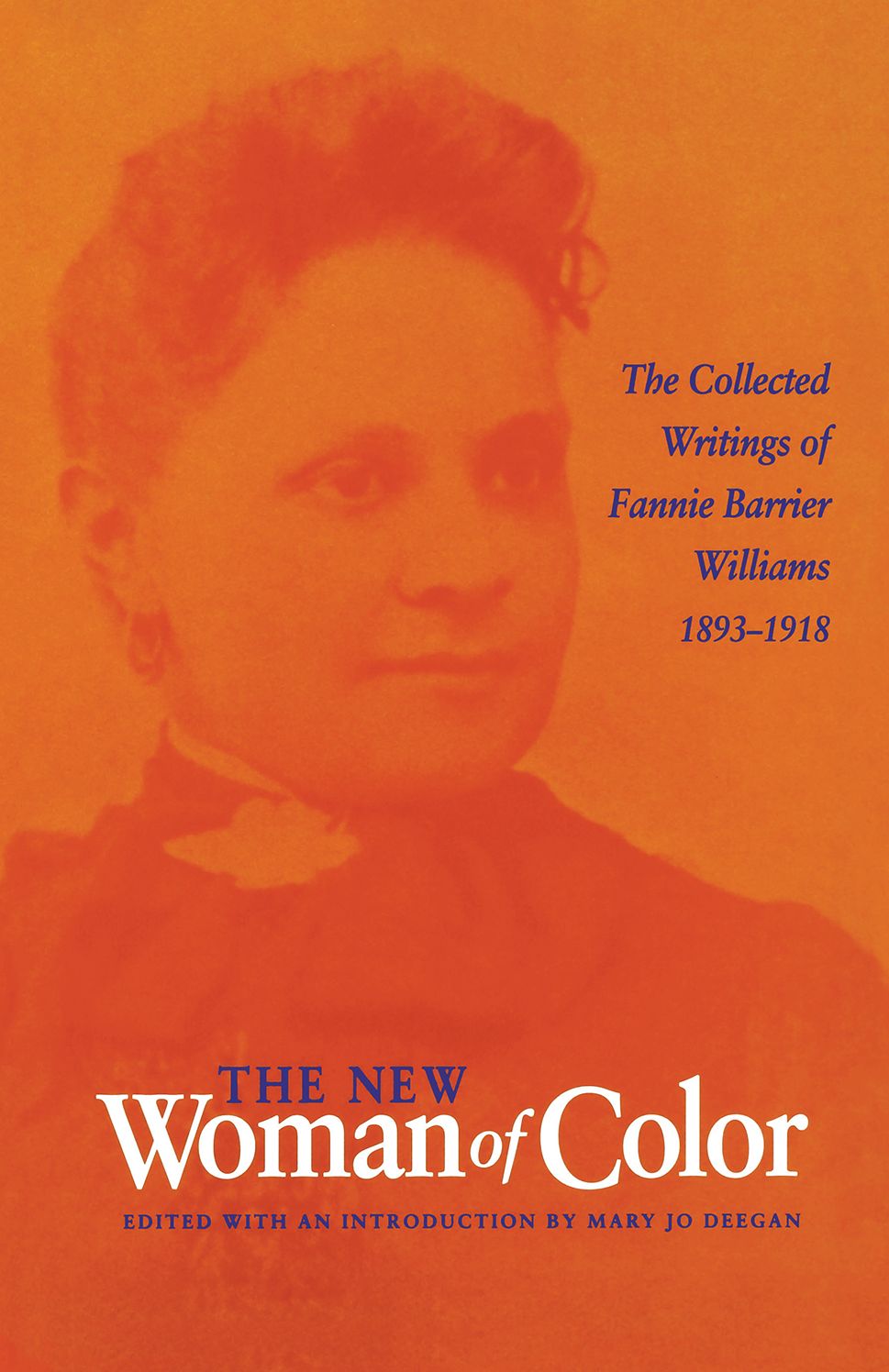 New Woman Of Color: The Collected Writings Of Fannie Barrier Williams, 1893-1918