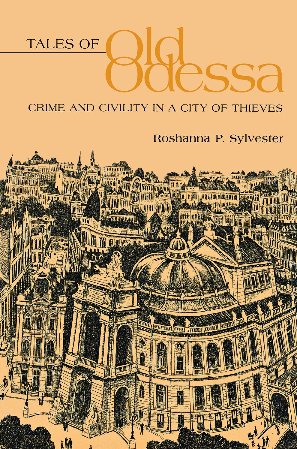 Tales of Old Odessa: Crime and Civility in a City of Thieves