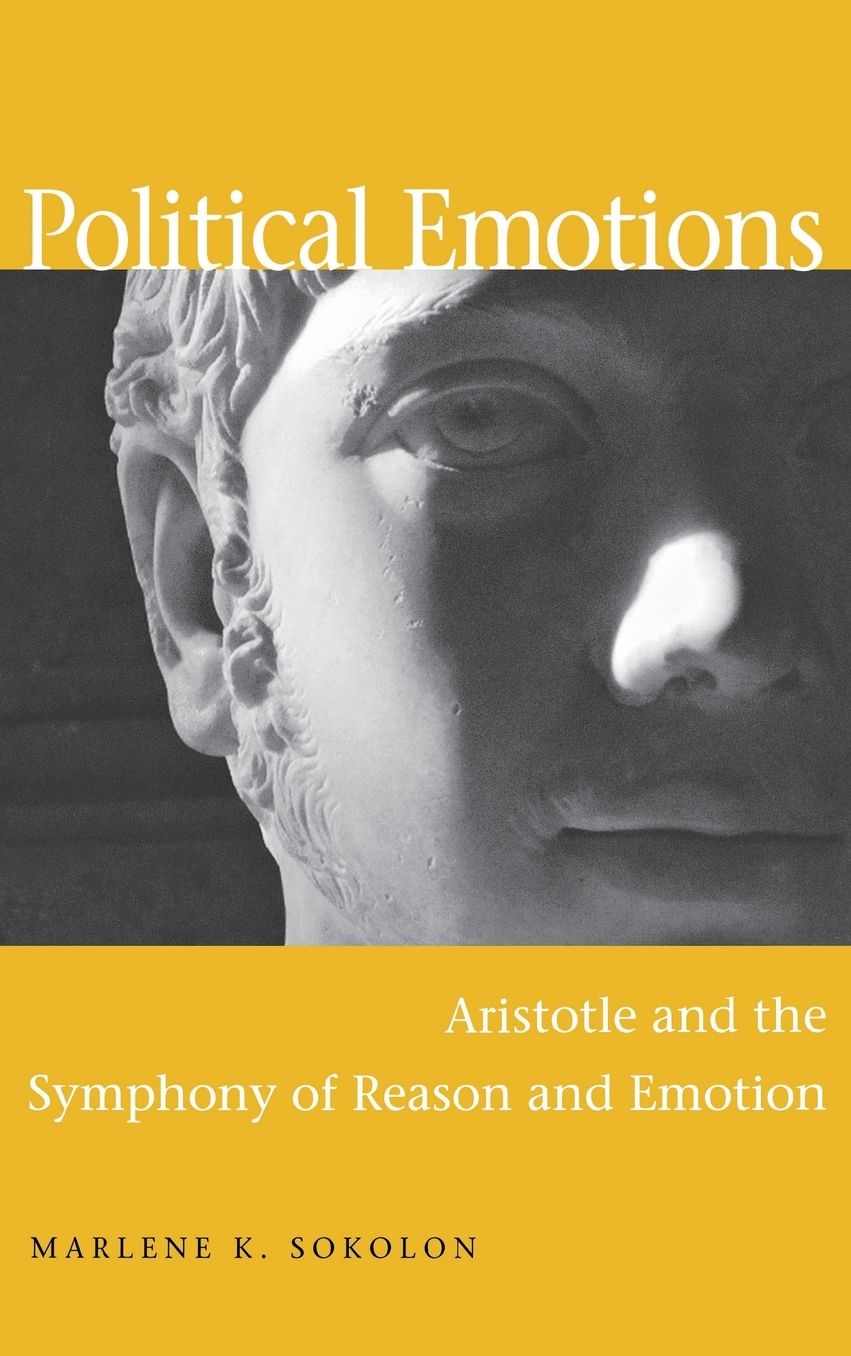Political Emotions: Aristotle and the Symphony of Reason and Emotion