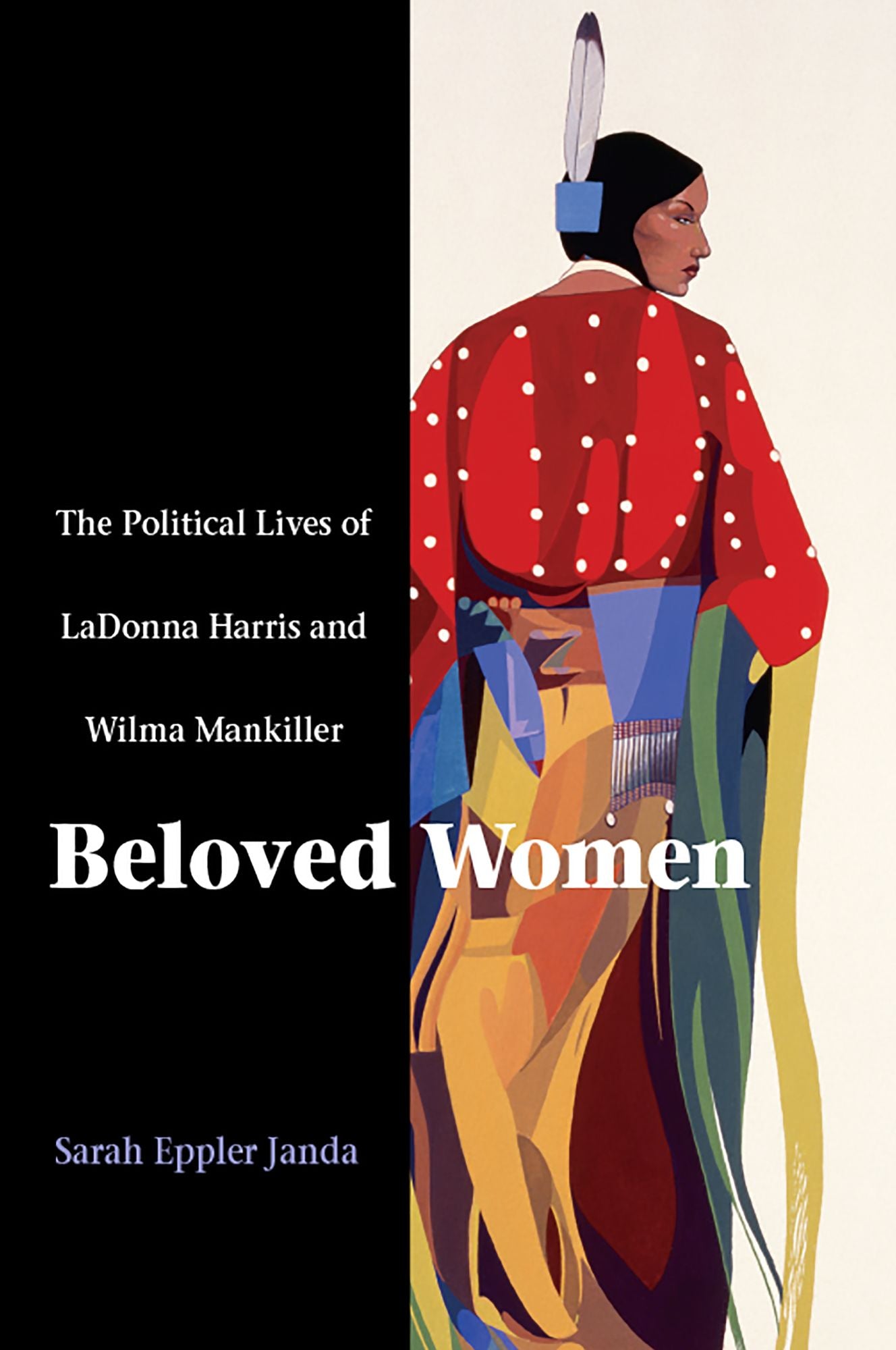 Beloved Women : Political Lives of LaDonna Harris and Wilma Mankiller