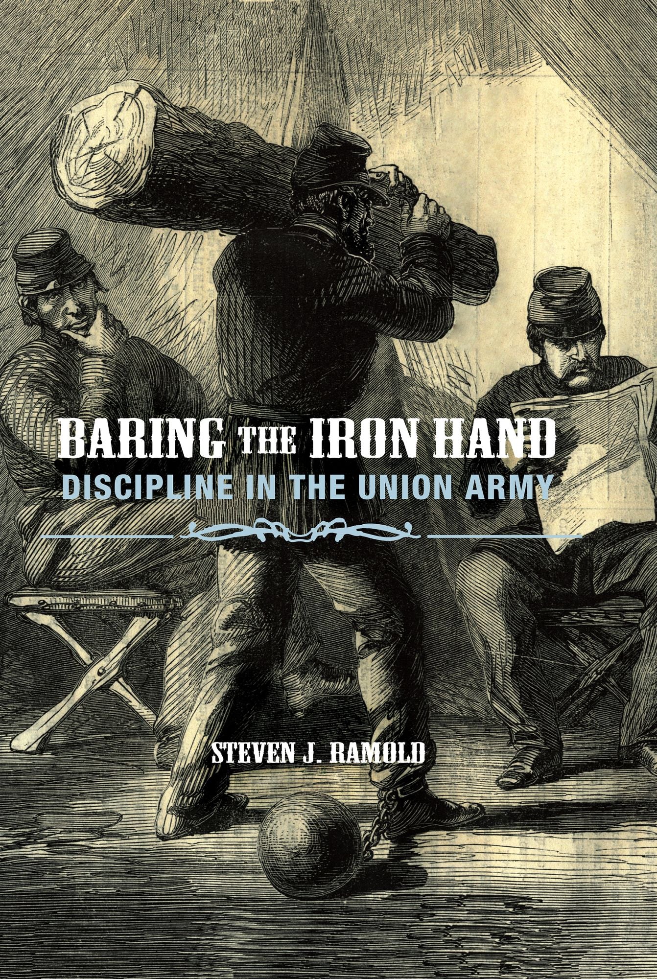 Baring The Iron Hand: Dicipline In The Union Army
